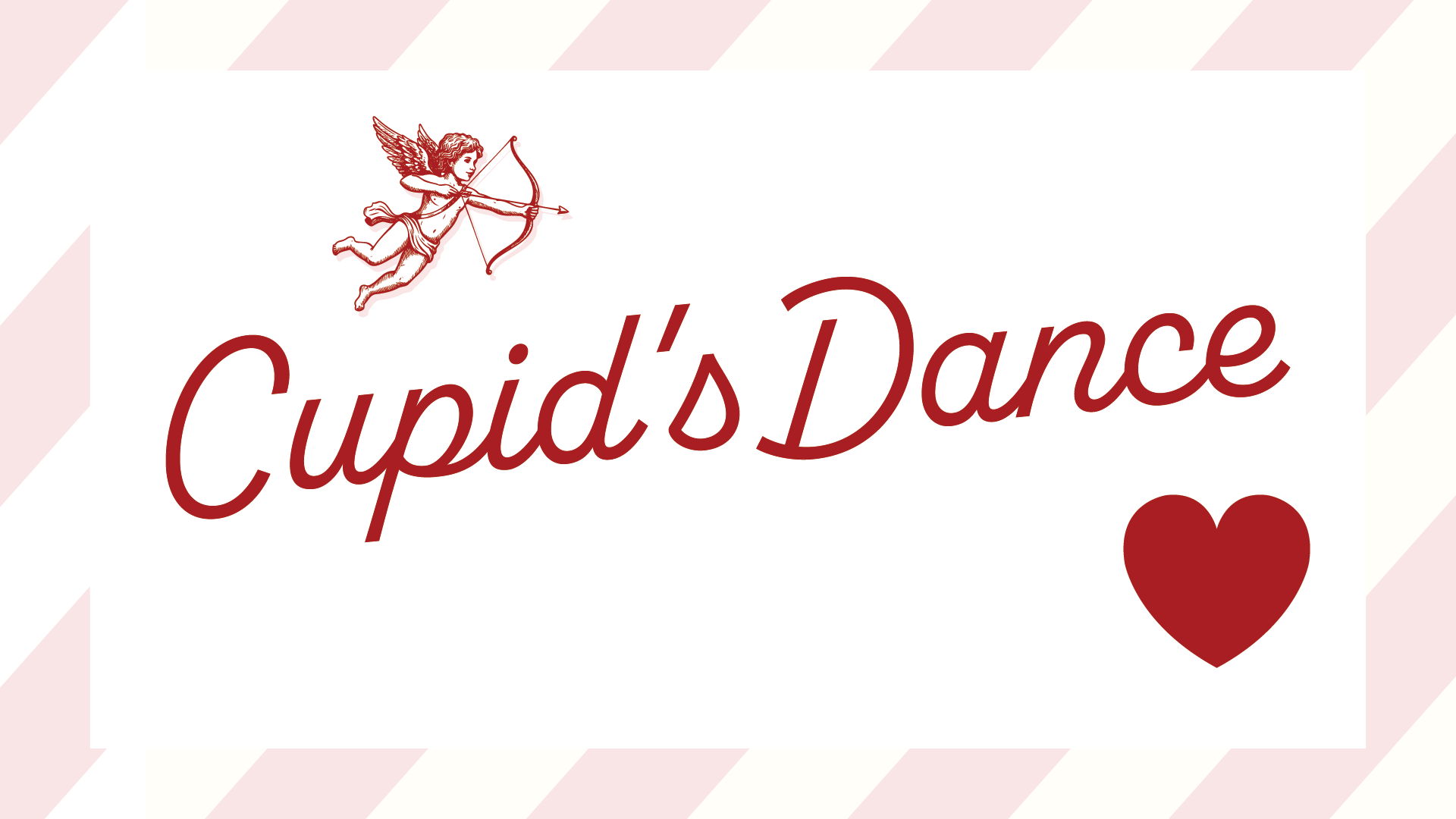 Cupid's Dance text with cherub and heart icon, pink striped background, romantic event theme.